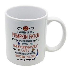 Casitika Halloween Horror Movie Coffee Mug. I Wanna Go To a Pumpkin Patch Drink Spice Fall Mugs. 11 oz White Ceramic Novelty Murder Mug.