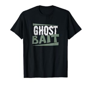 ghost hunting shirt | ghost bait gift