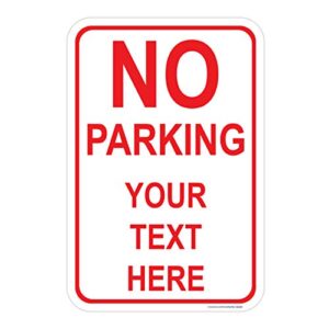 customizable no parking sign, includes holes, 3m sheeting, highest gauge aluminum, laminated, uv protected, 12"x18" made in usa, parking, safety
