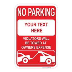 Customizable No Parking, Violators Will Be Towed at Owners Expense Heavy Duty Sign (Red), Includes Holes, 3M Sheeting, Highest .080 Gauge Aluminum