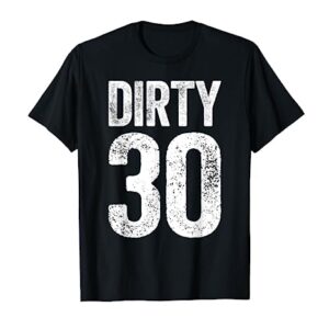 Dirty Thirty T-Shirt 30th Birthday Shirt T-Shirt