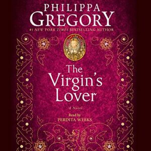 the virgin's lover: the plantagenet and tudor novels, book 3