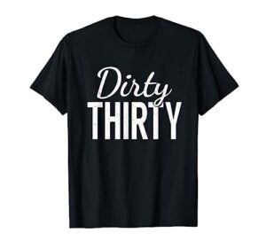 dirty thirty shirt - 30th birthday gifts for women & men