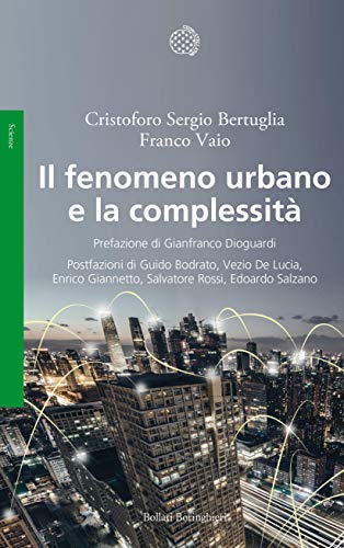 Il fenomeno urbano e la complessità: Concezioni sociologiche, antropologiche ed economiche di un sistema complesso territoriale (Italian Edition)