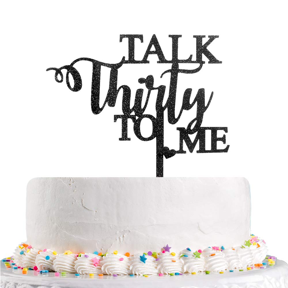 Talk Thirty to Me Cake Topper,Black Glitter Dirty 30 for 30th Birthday Wedding Anniversary Hello 30 Party Decoration Supplies(Acrylic)