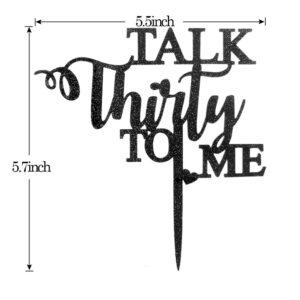 Talk Thirty to Me Cake Topper,Black Glitter Dirty 30 for 30th Birthday Wedding Anniversary Hello 30 Party Decoration Supplies(Acrylic)