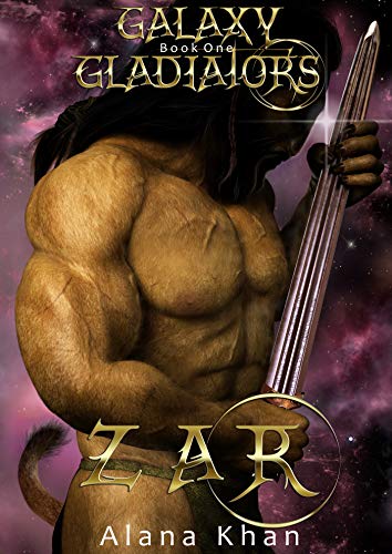 Zar: A Tortured Hero Alien Warrior Romance (Galaxy Gladiators Alien Abduction Romance Series Book 1)