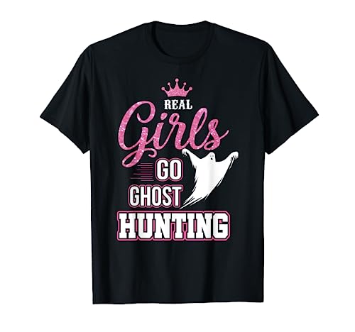 Real Girls Go Ghost Hunting T-Shirt Gifts for Ghost Hunters T-Shirt