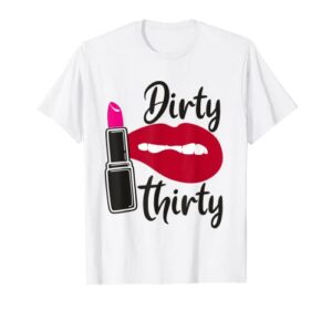 dirty thirty ladies thirtieth birthday gift cosmetologist t-shirt