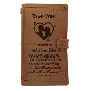 engraved leather notebook to my wife gifts- hand-crafted genuine leather journal for travel diary journal sketch book - perfect anniversary christmas for wife gifts (to my wife)