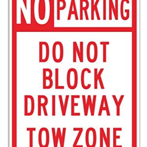 No Parking Sign, Do Not Block Driveway Sign, Tow Zone, Reflective .40 Rust Free Aluminum 14 x 10 Inches, UV Protected, Weather Resistant, Waterproof, Durable Ink，Easy to Mount