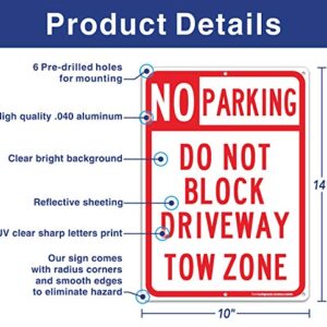 No Parking Sign, Do Not Block Driveway Sign, Tow Zone, Reflective .40 Rust Free Aluminum 14 x 10 Inches, UV Protected, Weather Resistant, Waterproof, Durable Ink，Easy to Mount