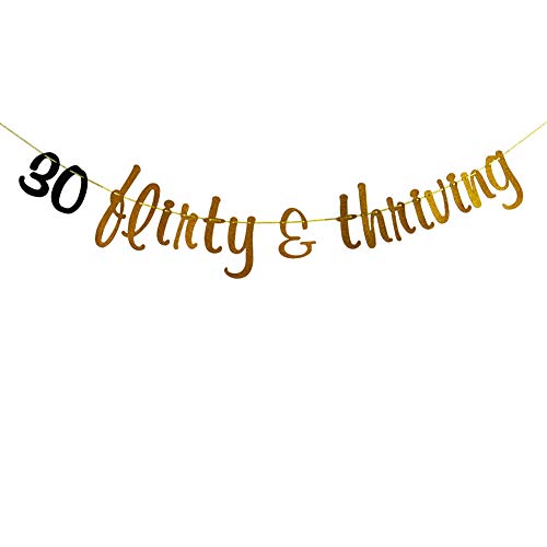 30 Flirty & Thriving Banner, 30th Anniversary Birthday Bunting Sign, Dirty Thirty Party Decorations, Gold and Black Glitter