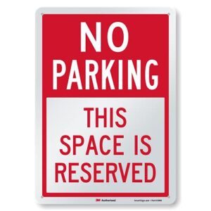 smartsign “no parking - this space is reserved” sign | 10" x 14" engineer grade reflective aluminum