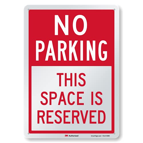 SmartSign “No Parking - This Space Is Reserved” Sign | 10" x 14" Engineer Grade Reflective Aluminum