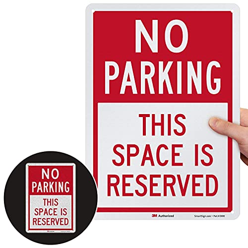 SmartSign “No Parking - This Space Is Reserved” Sign | 10" x 14" Engineer Grade Reflective Aluminum