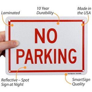 SmartSign 7 x 10 inch “No Parking” Metal Sign, 40 mil Aluminum 3M Laminated Engineer Grade Reflective Material, Red and White