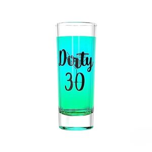 greenline goods shot glass – 30th birthday - dirty 30 toasting glass funny present to celebrate thirty (1 glass) – funny colored shot glass for men and women