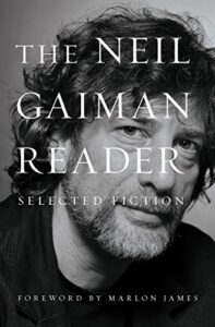 the neil gaiman reader: selected fiction