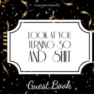 30th Birthday Party Guest Book: A funny black and gold guestbook with guest sign-in, gift log and extra pages for photos