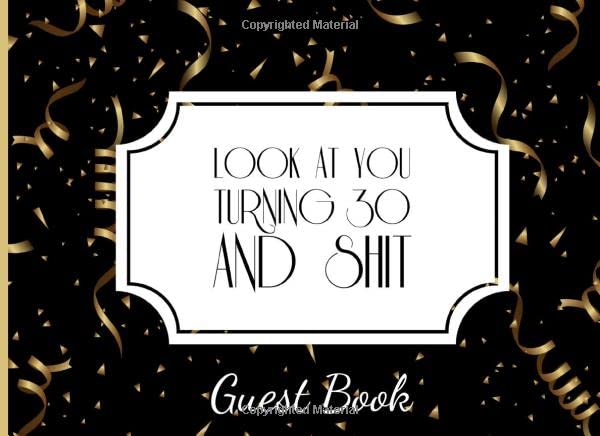 30th Birthday Party Guest Book: A funny black and gold guestbook with guest sign-in, gift log and extra pages for photos