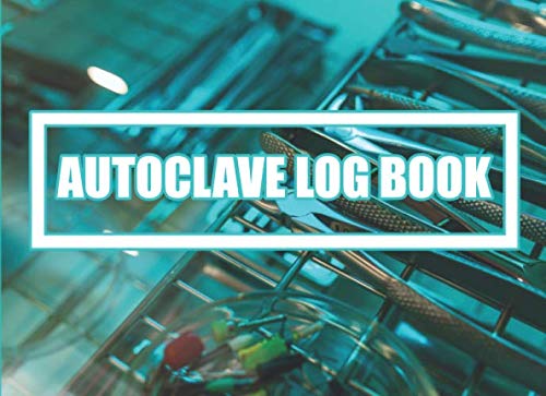 Autoclave Log Book: Sterilization operator notebook | Record daily, weekly, monthly and quarterly tests for all ultrasonic cleaners, washer disinfectors and autoclaves | 110 pages 8,2 x 6 inches