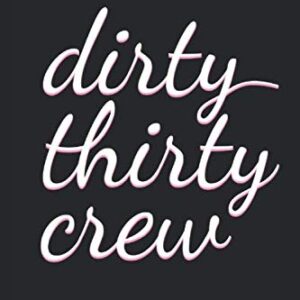 Dirty Thirty Crew - 30th Birthday Gift: (6x9 Journal): College Ruled Lined Writing Journal Notebook, 120 Pages