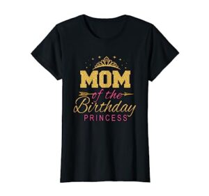 mom of the birthday princess girls party t-shirt