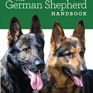 The German Shepherd Handbook: The Essential Guide For New & Prospective German Shepherd Owners (Canine Handbooks)