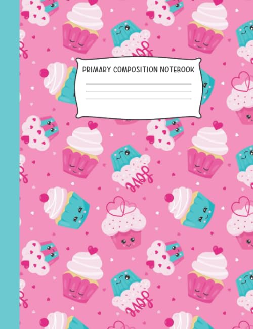 Primary Composition Notebook: Cupcakes | Draw and Write Journal | Grades K-2 (School Exercise Books for Kids)