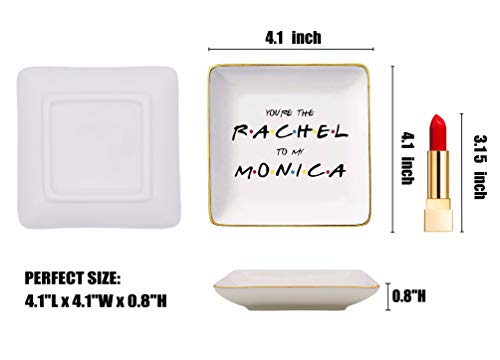 The One Where Friends - You are The Rachel to My Monica – Ceramic Jewelry Holder Ring Dish Trinket Box Tray – Long Distance Friendship Gift for Her- Christmas Birthday Gift for Best Friends Women