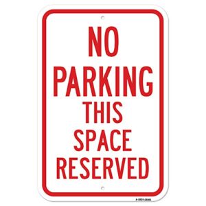 no parking this space reserved | 18" x 24" heavy-gauge aluminum rust proof parking sign | protect your business & municipality | made in the usa