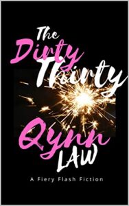 the dirty thirty : a fiery flash fiction