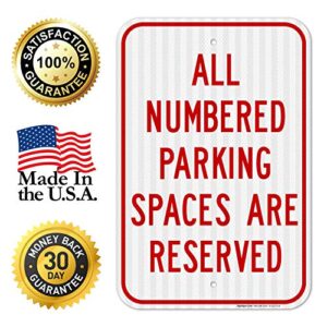 All Numbered Parking Spaces Reserved Sign, 12x18 Inches, 3M EGP Reflective .063 Aluminum, Fade Resistant, Easy Mounting, Indoor/Outdoor Use, Made in USA by Sigo Signs