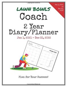 lawn bowls coach 2021-2022 diary planner: organize all your games, practice sessions & meetings with this convenient monthly scheduler
