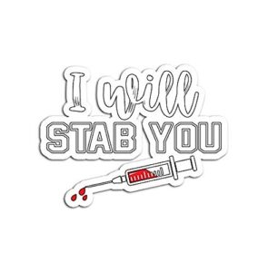 i will stab you funny nurse - sticker graphic - auto, wall, laptop, cell, truck sticker for windows, cars, trucks