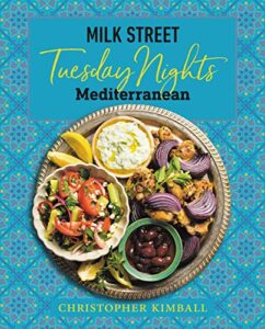 milk street: tuesday nights mediterranean: 125 simple weeknight recipes from the world's healthiest cuisine