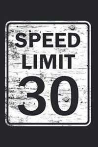 speed limit 30 notebook: speed limit 30 gift idea for men women thirty 30th birthday notes journal diary planner (ruled paper, 120 lined pages, 6" x 9") funny 30th birthday gift for dirty thirties