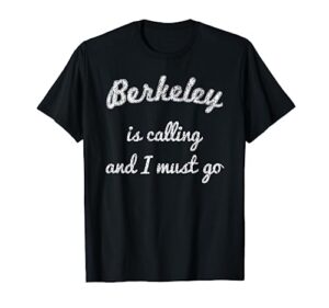 berkeley ca california funny city trip home roots usa gift t-shirt