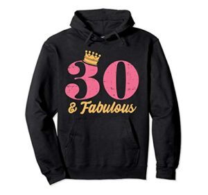 30 and fabulous crown happy 30th birthday 1991 gift women pullover hoodie