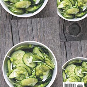 365 Yummy Cucumber Recipes: A Yummy Cucumber Cookbook from the Heart!