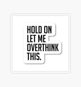 hold on let me overthink this sticker - sticker graphic - auto, wall, laptop, cell, truck sticker for windows, cars, trucks