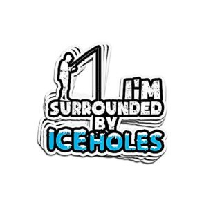 ice fishing i am surrounded by ice holes - sticker graphic - auto, wall, laptop, cell, truck sticker for windows, cars, trucks