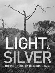 light & silver : the photography of george tatge