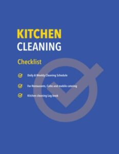 kitchen cleaning checklist: daily & weekly cleaning schedule for kitchen cleaning log book for restaurants, cafes and mobile catering (professional tradesmen, services and utilities log book series)