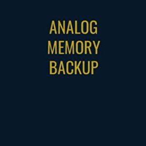 ANALOG MEMORY BACKUP (6x9 Journal): Lined Notebook, 110 Pages – Funny Quote on Elegant Cover.