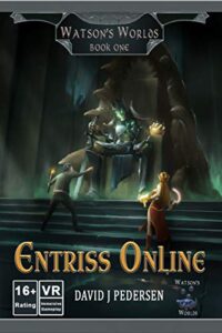 entriss online - a vr litrpg fantasy (watson's worlds book 1)