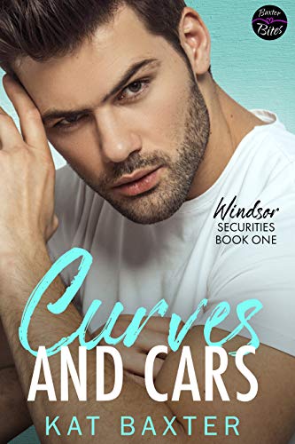 Curves and Cars: A sweet and steamy curvy girl/military romance (Windsor Securities Book 1)