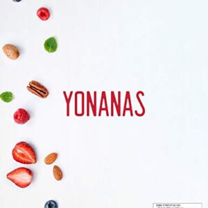 Yonanas: The Complete Guide To Preparing Yonanas Frozen Treats With Quick And Delicious Recipes Enjoy Healthy Desserts With Your Family And Improve Your Vitality