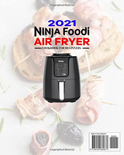 Ninja Air Fryer Cookbook for Beginners 2021: 1000-Days Easy & Delicious Recipes for Beginners and Advanced Users. Easier, Healthier, and Crispier Food for Your Family & Friends